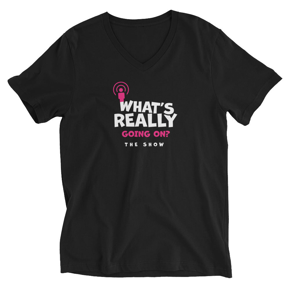 What's Really Going On? The Show Unisex Short Sleeve V-Neck T-Shirt